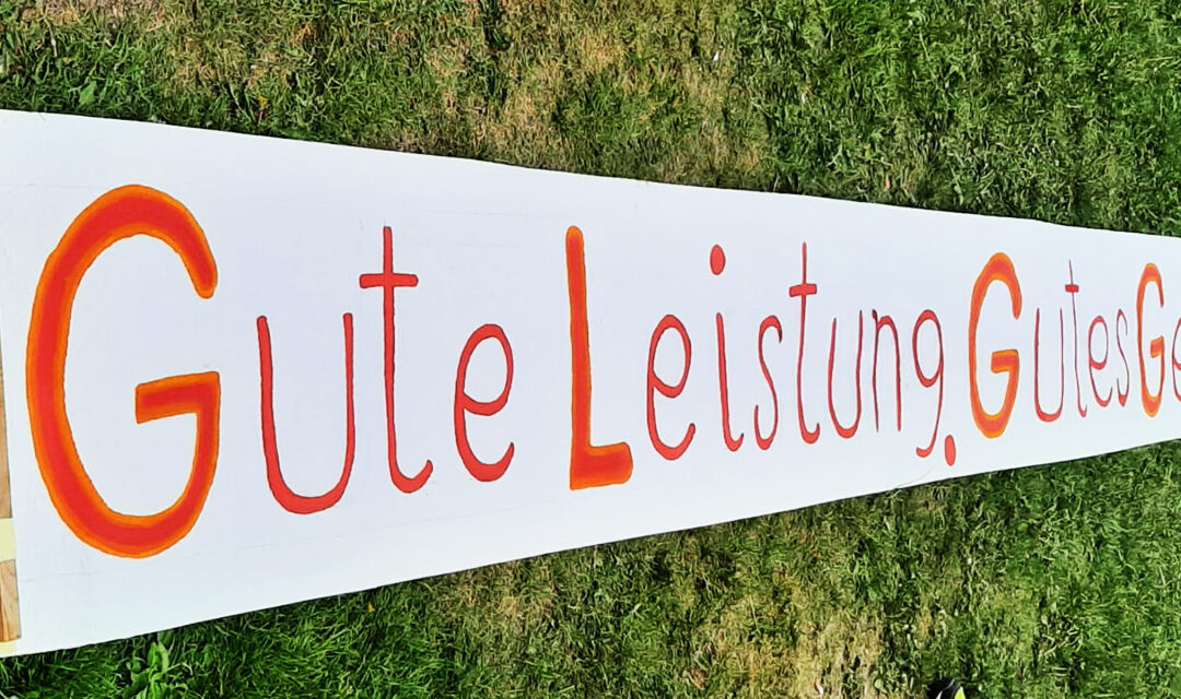 „Gute Leistung, gutes Geld!“